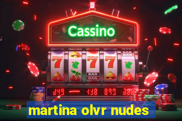 martina olvr nudes